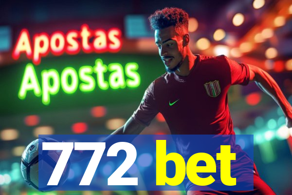 772 bet